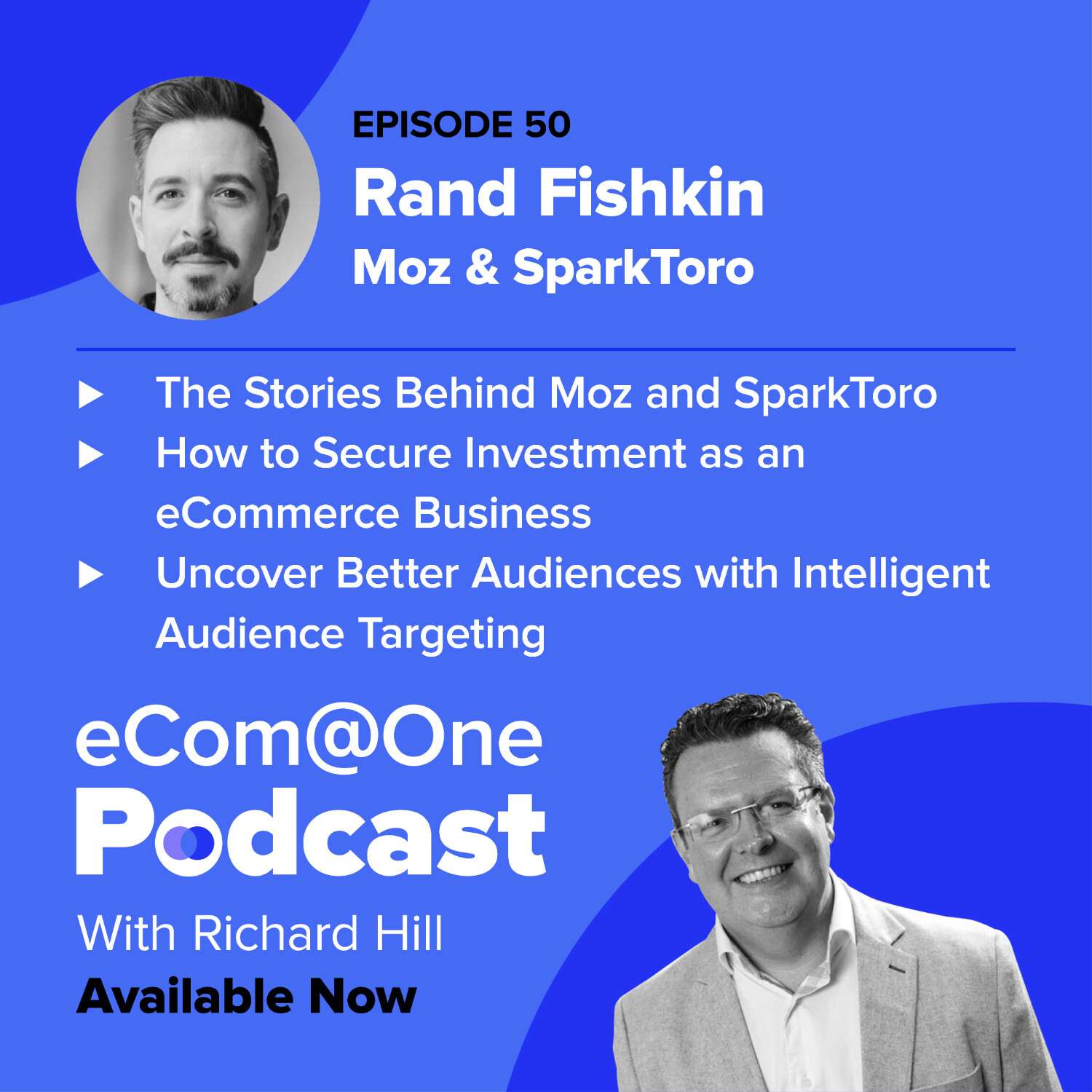 E50: Rand Fishkin - Get Ahead of the Mainstream with Smarter Audience Targeting episode artwork