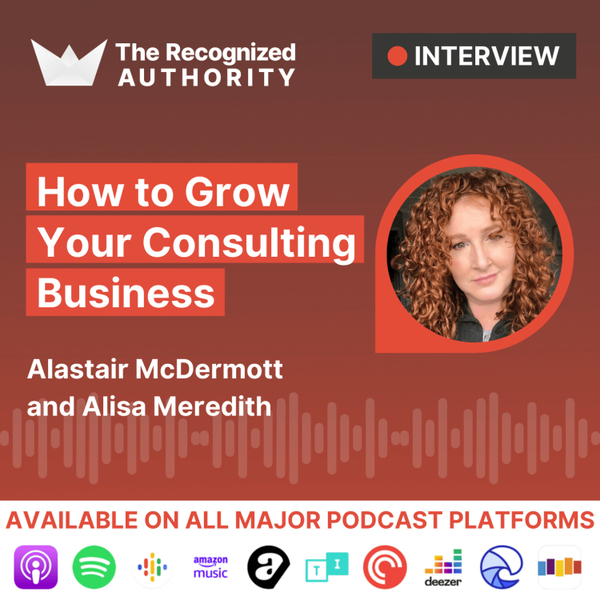 How to Grow Your Consulting Business - Alastair McDermott and Alisa Meredith artwork