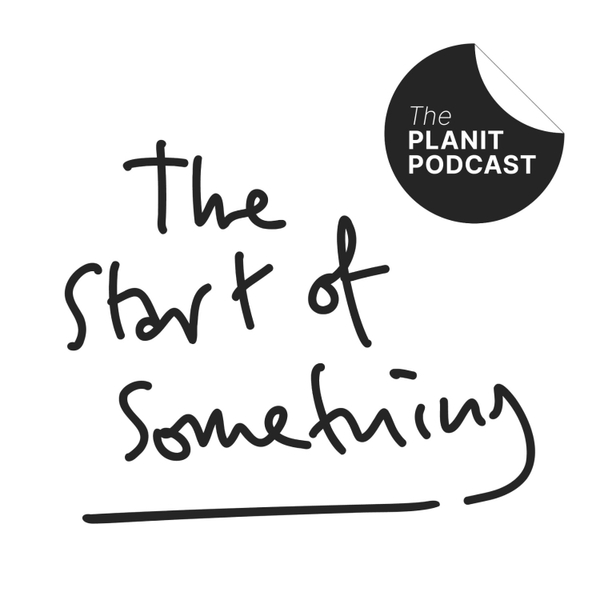 The Start of Something... The Planit Podcast artwork