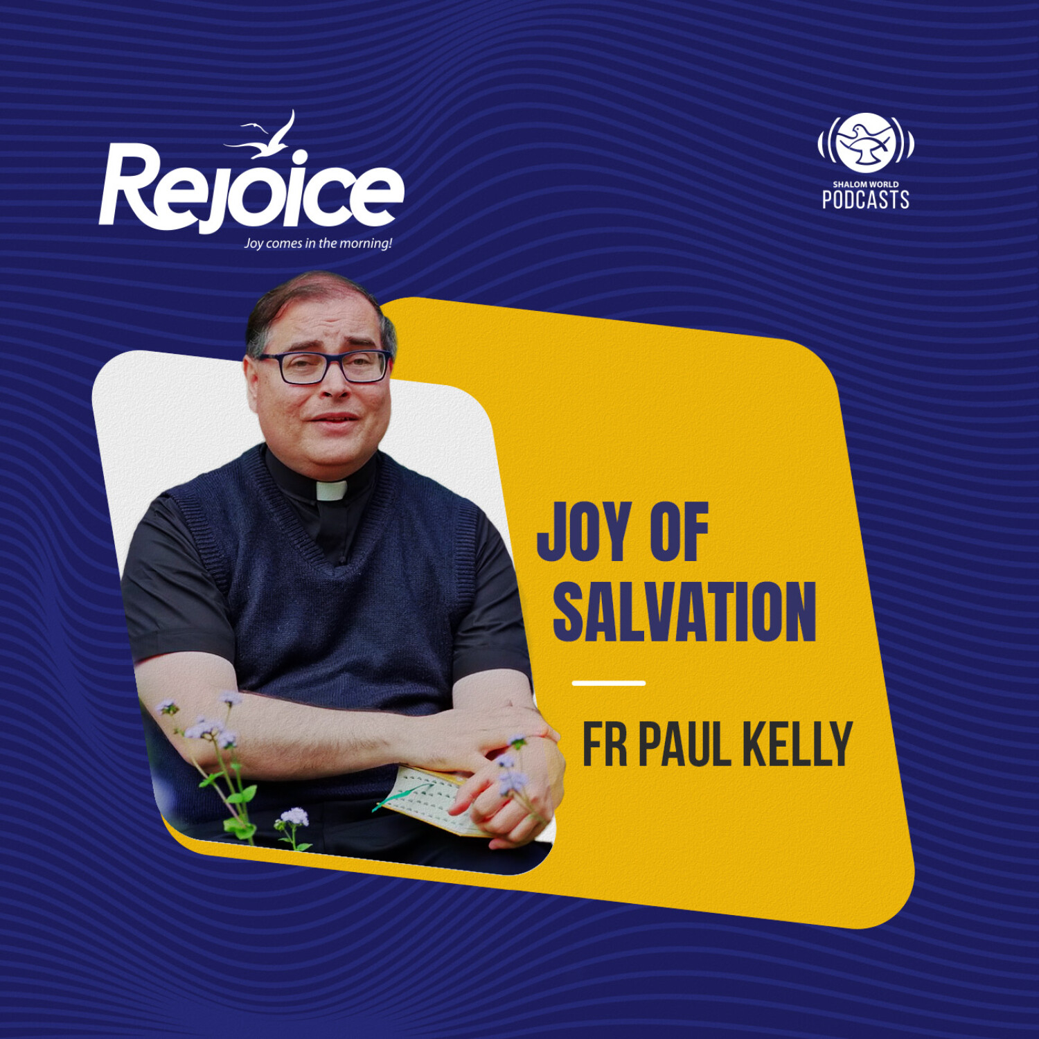Rejoice | EP 51 - Joy of Salvation | Fr Paul Kelly episode artwork