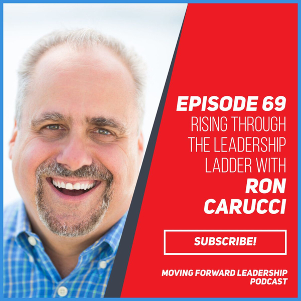 Rising Through the Leadership Ladder | Ron Carucci | Episode 69 artwork