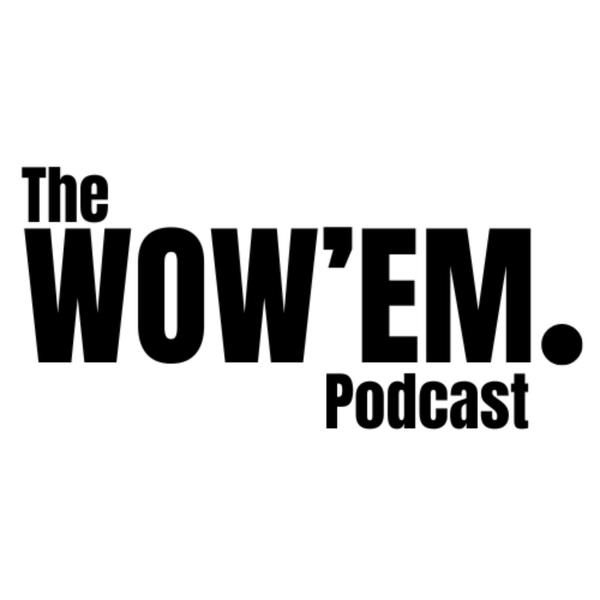 The Wow'em Podcast artwork