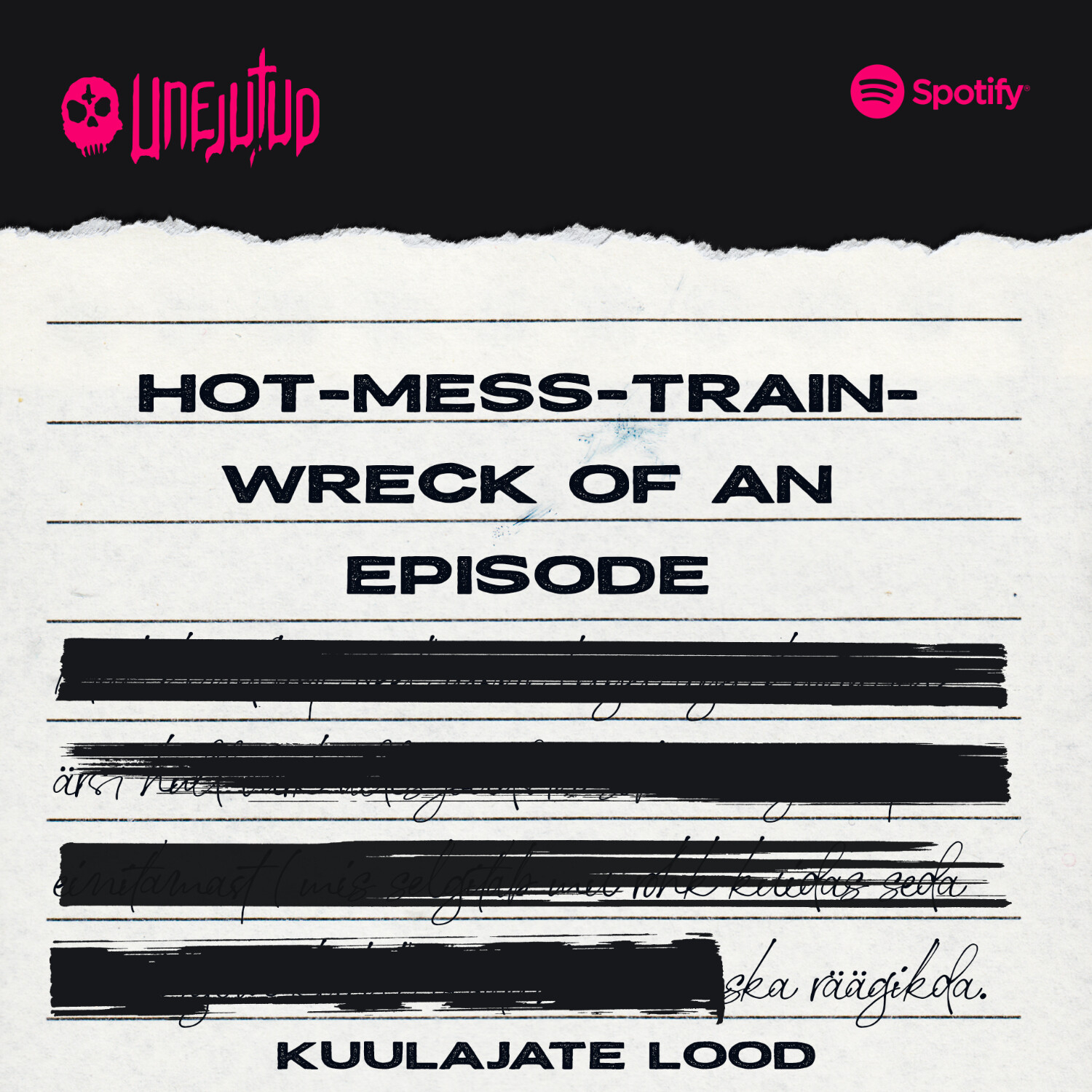 Unejutud: Kuulajate lood - Hot-mess- train-wreck of an episode