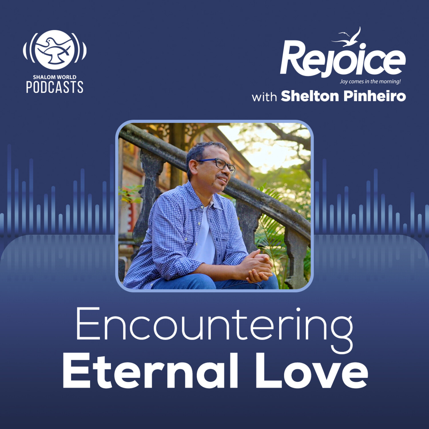 Rejoice | EP 03 - Encountering Eternal Love | Shelton Pinheiro episode artwork