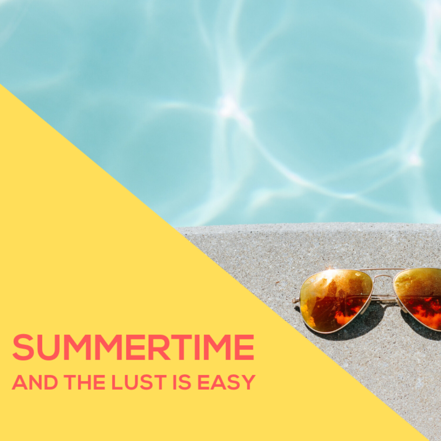 Summertime and The Lust Comes Easy