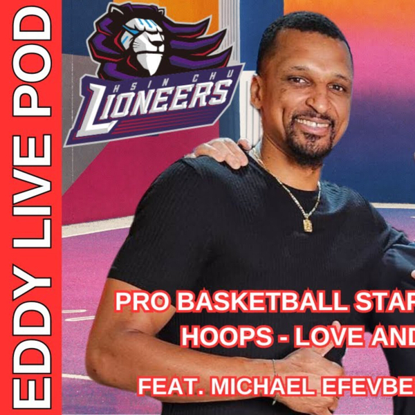 Pro Basketball Star Takes on Taiwan Hoops - Love and Basketball | ELP 246 artwork