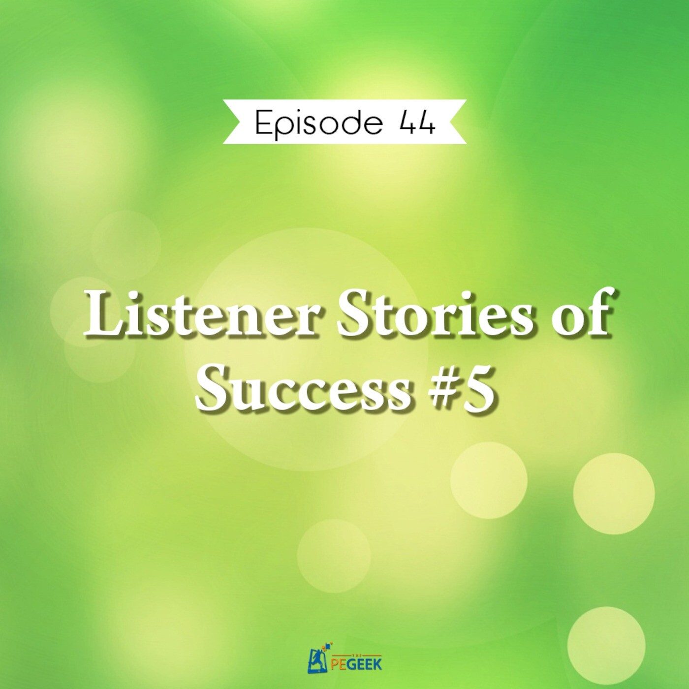 Episode 44 - Listener Stories of Success #5 with Jorge Rodriguez