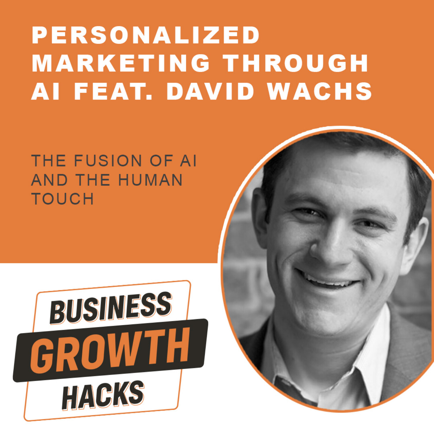 Personalized Marketing Through AI feat. David Wachs