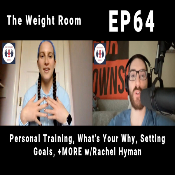 EP64: Personal Training, What's Your Why, Setting Goals, +MORE w/Rachel Hyman artwork