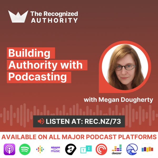 Building Authority With Podcasting With Megan Dougherty The Recognized Authority 