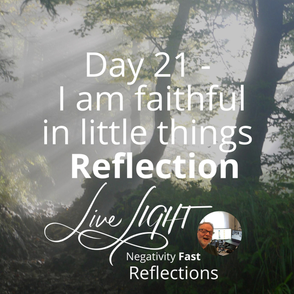 Day 21 - I am faithful in little things Reflection artwork