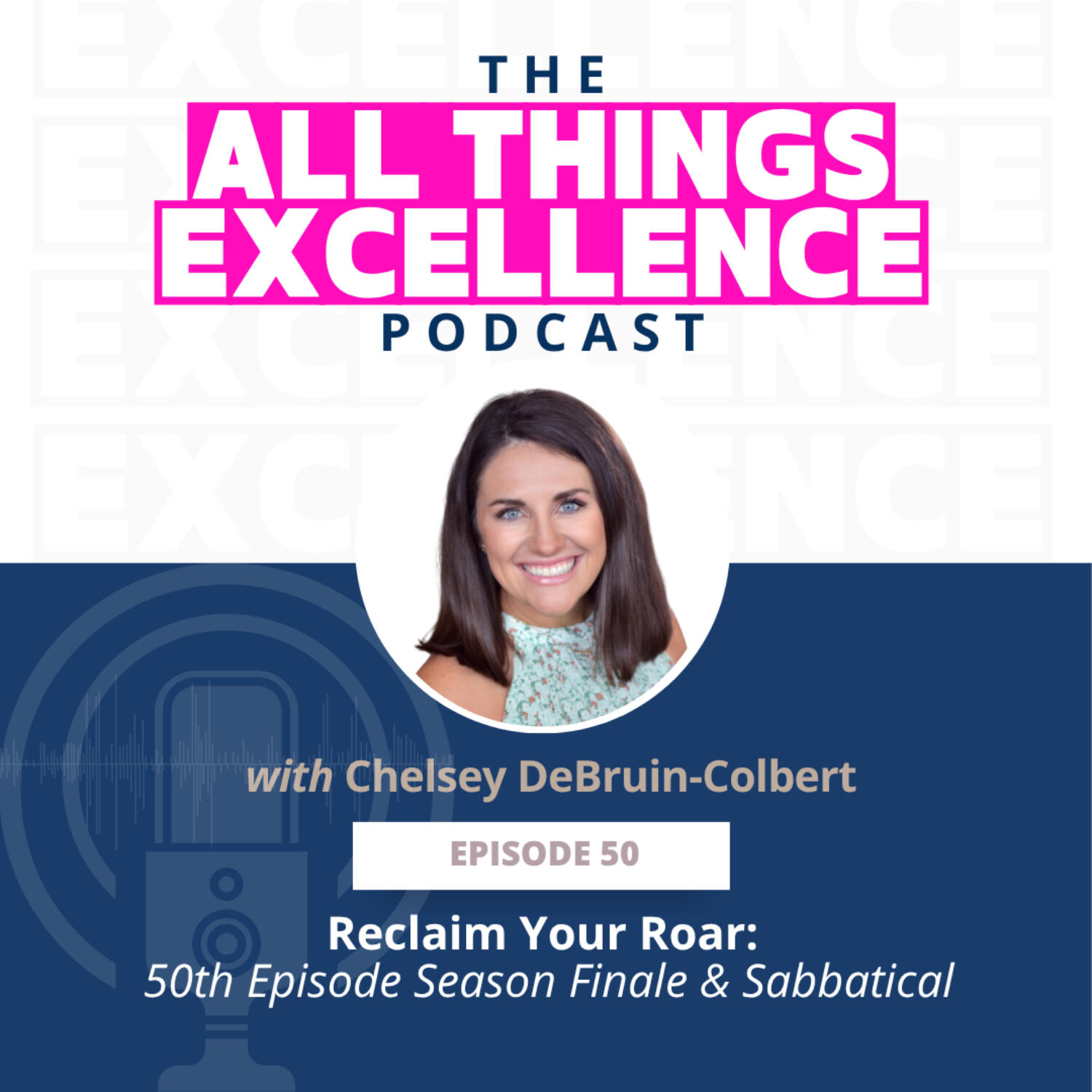 Reclaim Your Roar: 50th Episode Season Finale & Sabbatical