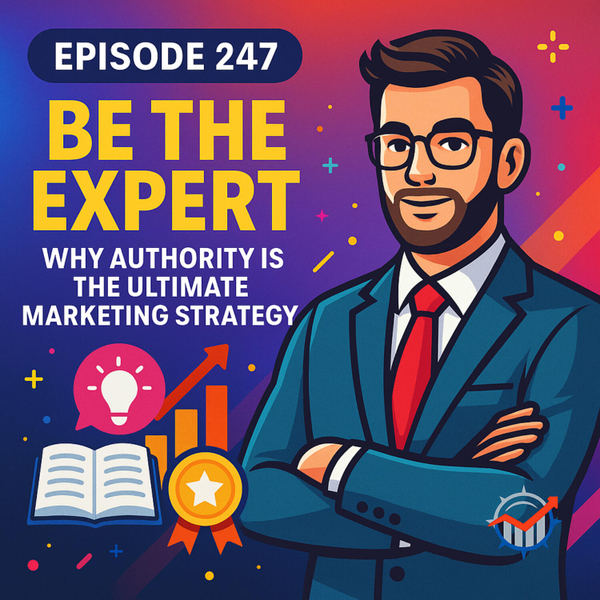 Be the Expert: Why Authority is the Ultimate Marketing Strategy artwork