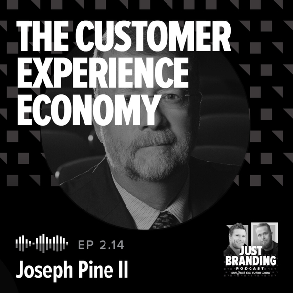 S02.EP14 - The Customer Experience Economy with Joseph Pine II artwork