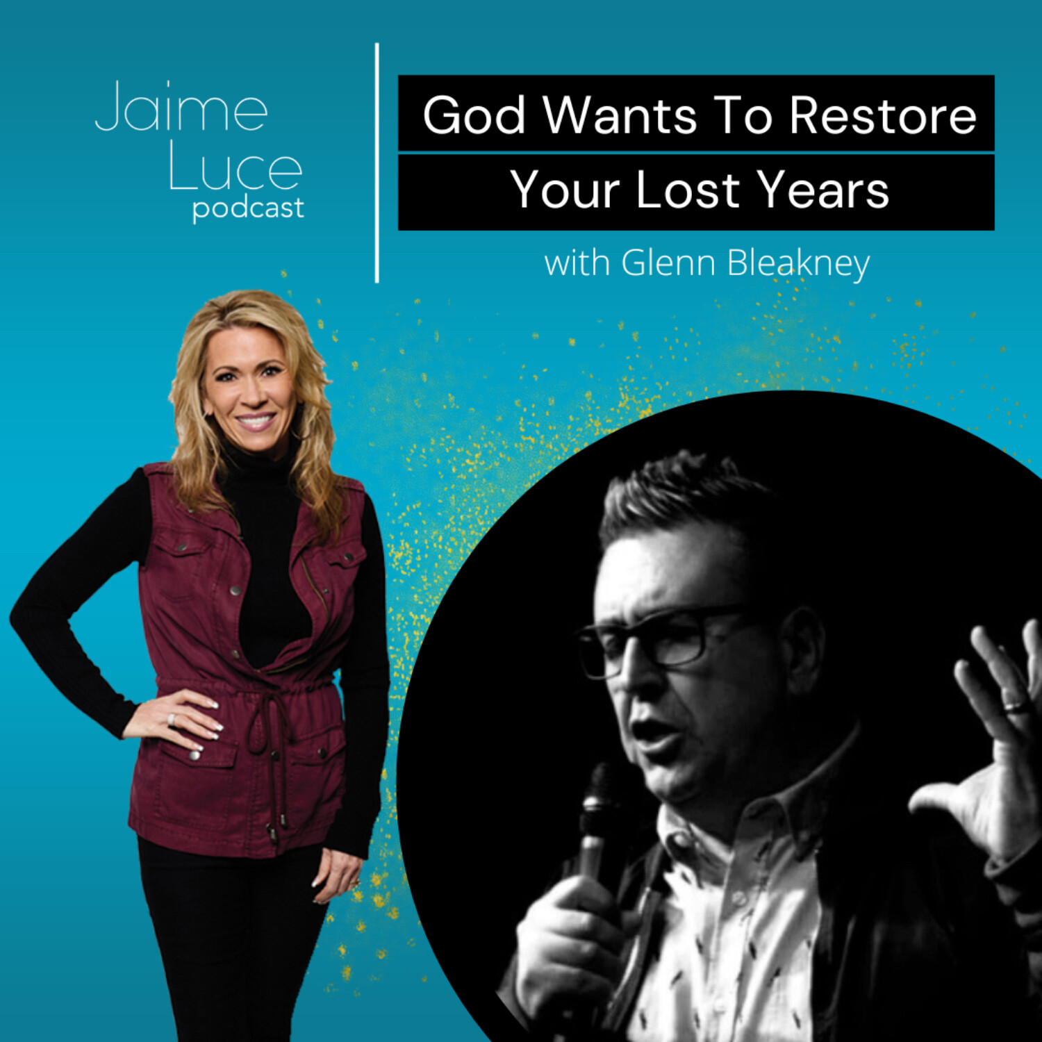 God Wants To Restore Your Lost Years with Glenn Bleakney