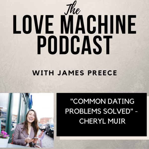 Common Dating Problems Solved With Cheryl Muir artwork