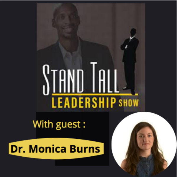 Stand Tall Leadership show Episode 59. Ft. Monica Burns artwork