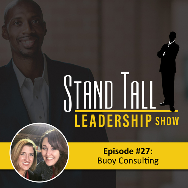 STAND TALL LEADERSHIP SHOW EPISODE 27 FT. BOUY CONSULTING artwork