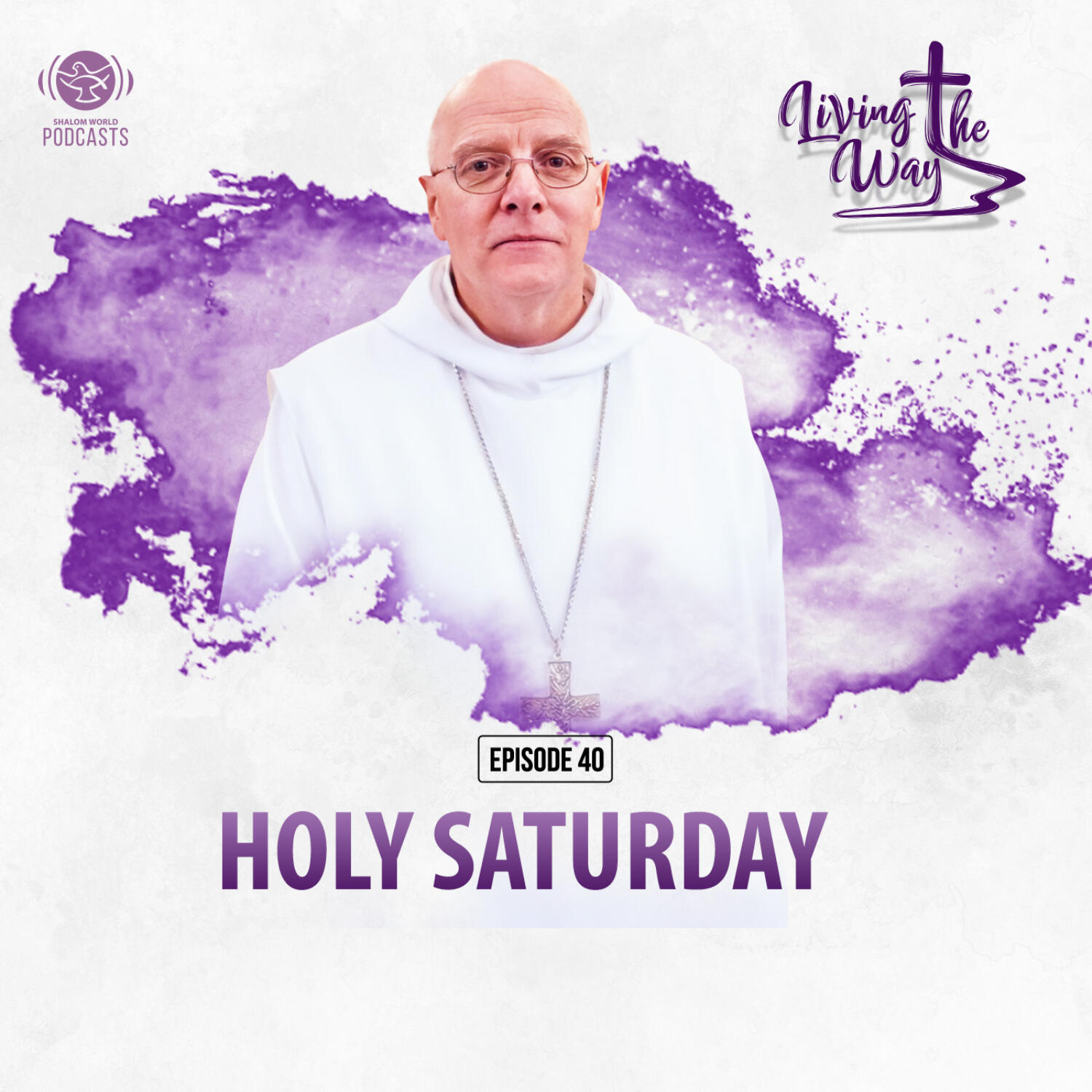 Living the Way | EP 40 - Holy Saturday | Dom Mark-Ephrem M. Nolan, OSB episode artwork