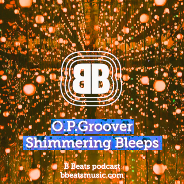 B Beats ~ O.P.Groover ~ ShimmeringBleeps artwork