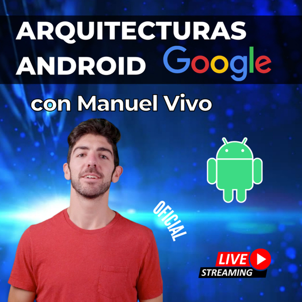 Repasamos las nuevas guías de Arquitecturas Android con Manuel Vivo [DevRel Google] |EP 111 artwork