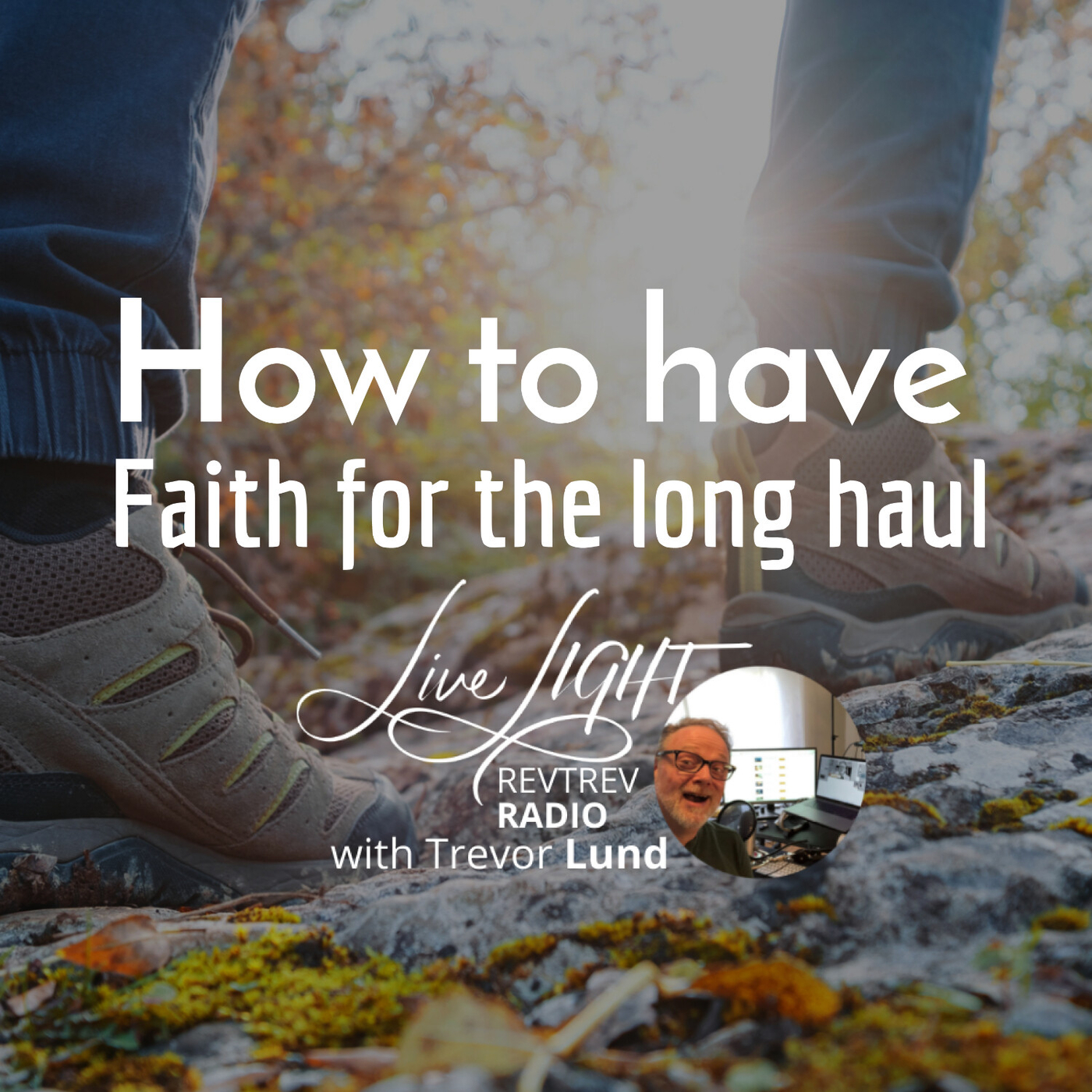 How to have faith for the long haul