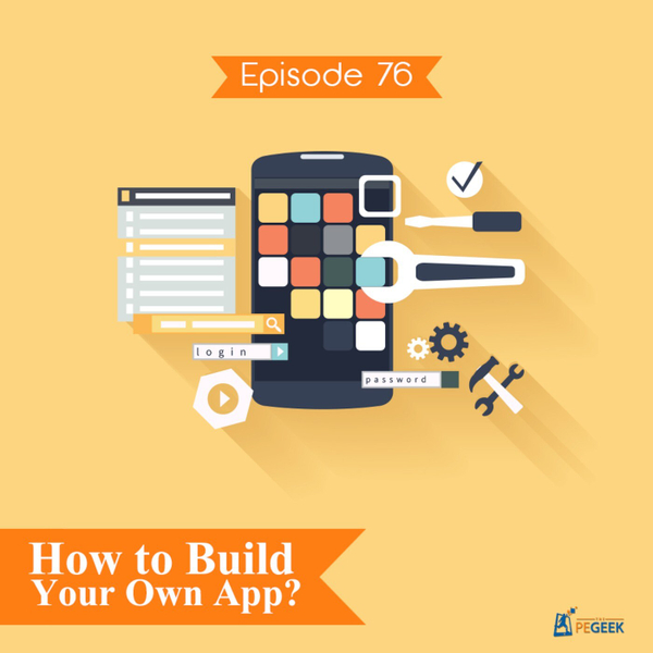 Episode 76 - How to Build Your Own App artwork