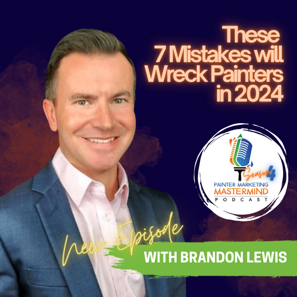  Interview with Brandon Lewis of The Academy for Professional Painting Contractors -These 7 Mistakes will Wreck Painters in 2024 artwork