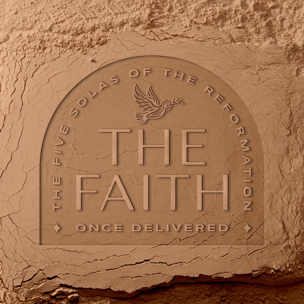 Faith Once Delivered: The Five Solas of the Reformation- Sola Gratia - Eph 2:1-10 artwork