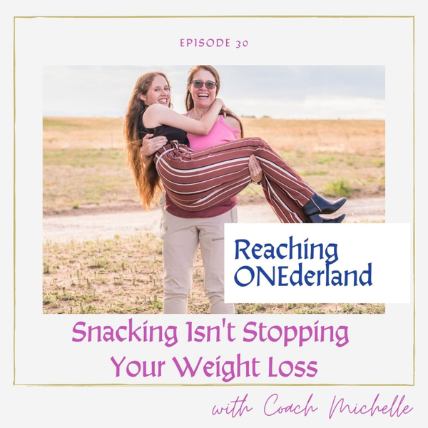 Snacking Isn't Stopping Your Weight Loss artwork