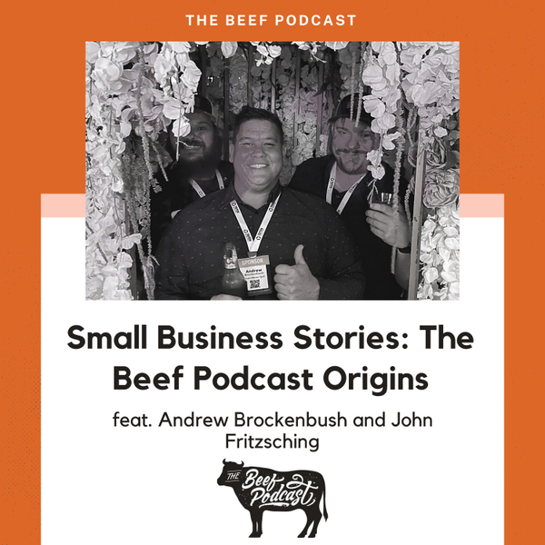 Small Business Stories: The Beef Podcast Origins artwork