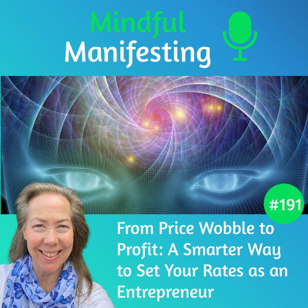 191: From Price Wobble to Profit: A Smarter Way to Set Your Rates as an Entrepreneur artwork