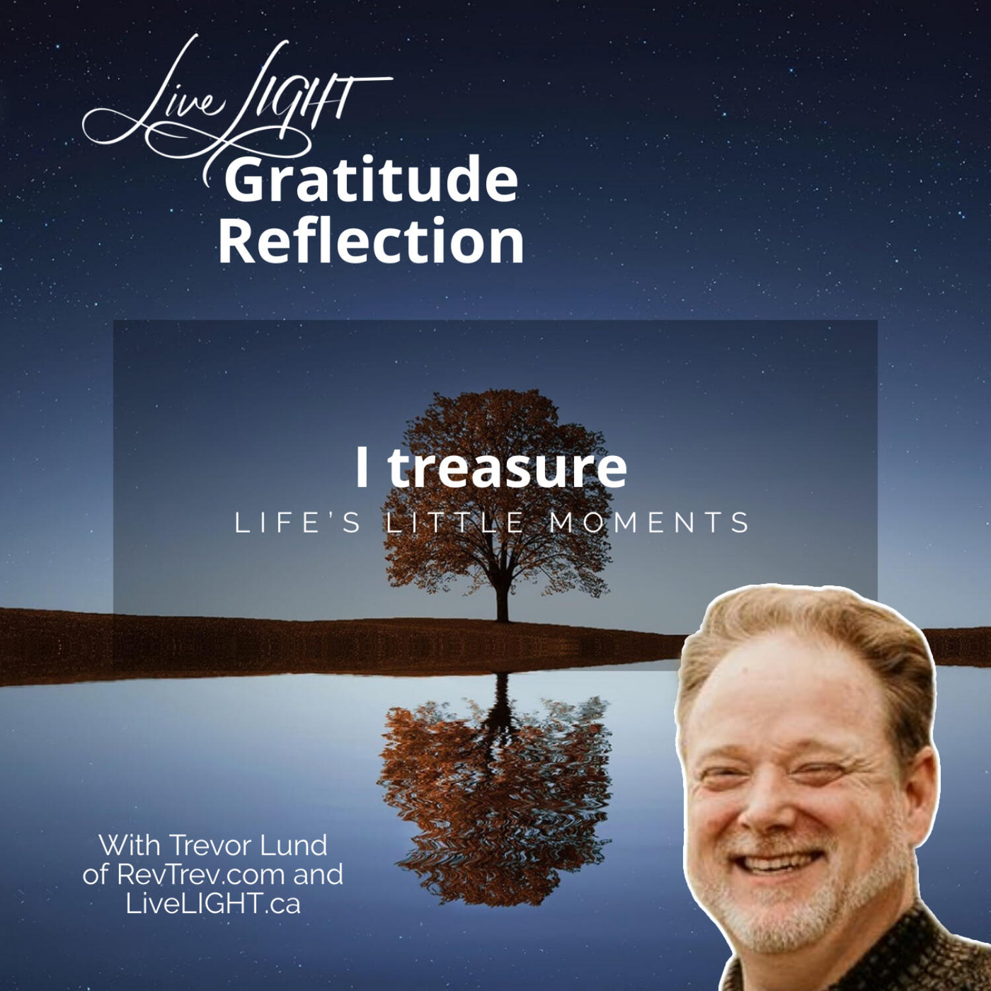 I treasure life’s little moments