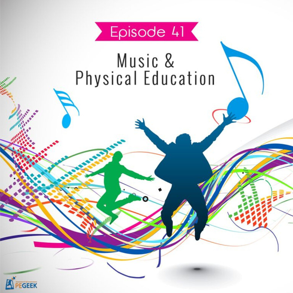 Episode 41 - Music & Physical Education artwork