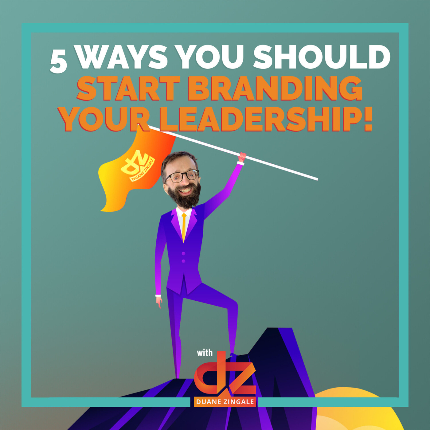 MYMS 76: 5 ways you should start branding your leadership! - The ...