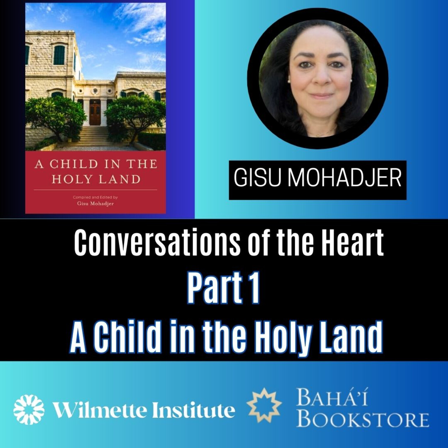 182 Webinar: Conversations of the Heart: Part #1  - A Child in the Holy Land
