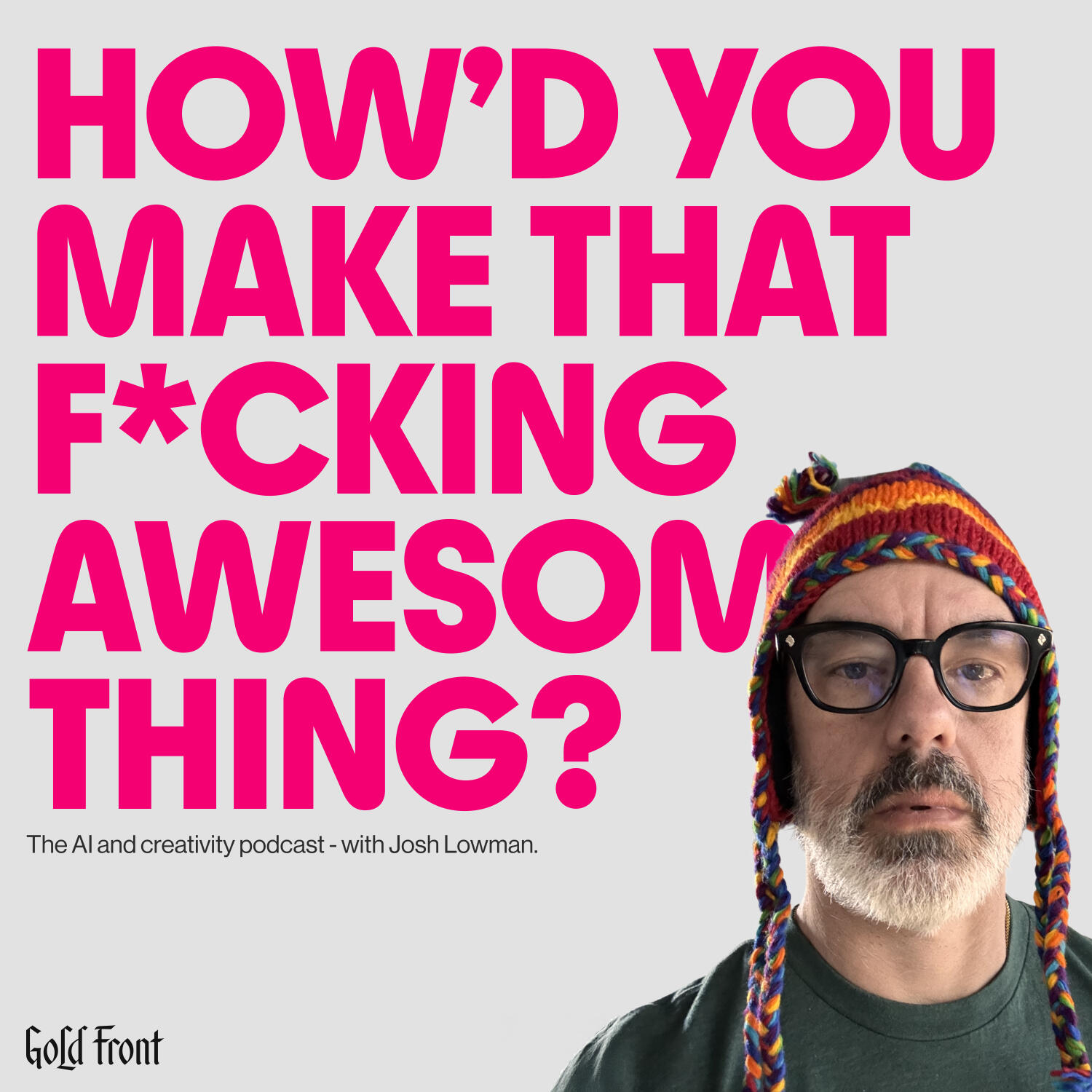 How'd You Make That F*cking Awesome Thing?