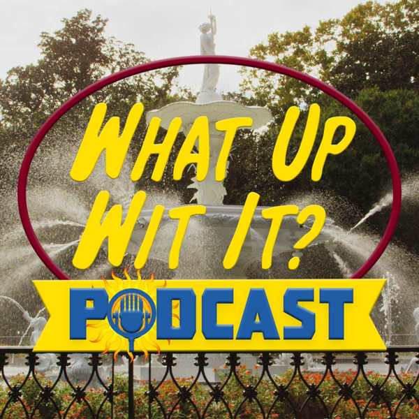 What Up Wit It? Podcast artwork