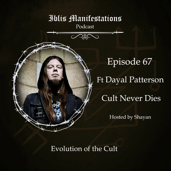 #67 - Evolution of the Cult ft Dayal Patterson ( CULT NEVER DIES ) artwork
