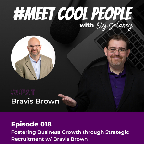 MCP018: Fostering Business Growth through Strategic Recruitment w/ Bravis Brown artwork