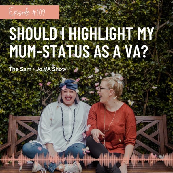 #109 Should I Highlight My Mum-Status As A VA? artwork
