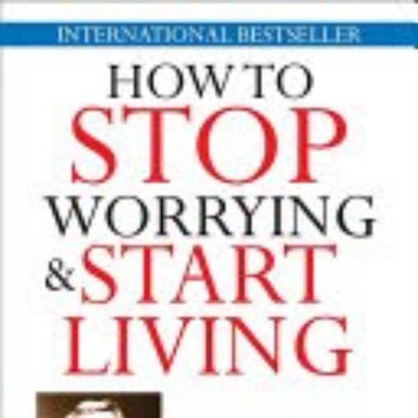 How To Stop Worrying And Start Living: Key Insights Summary artwork