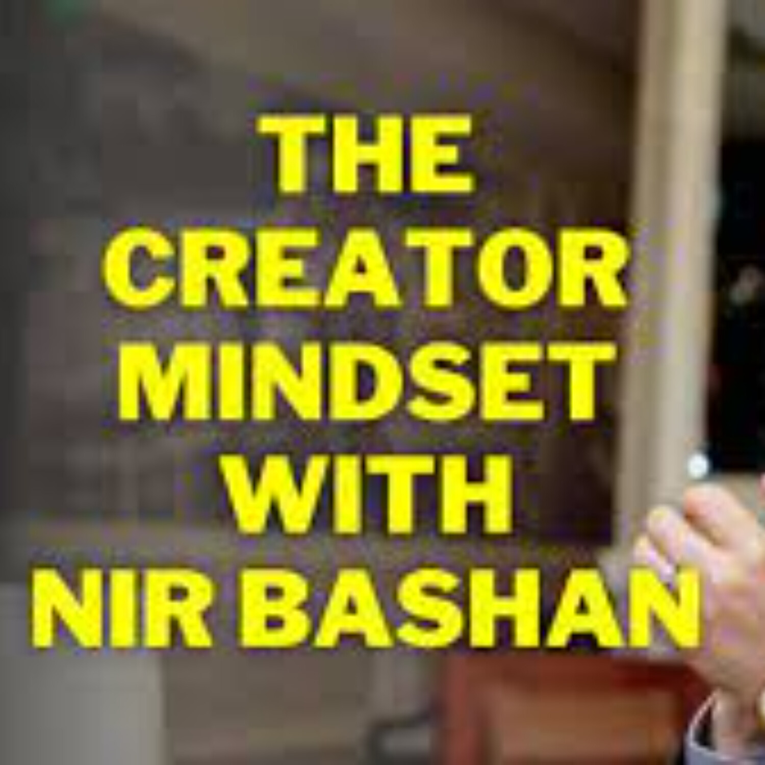 Mindset is Everything with Nir Bashan Author of The Creator Mindset