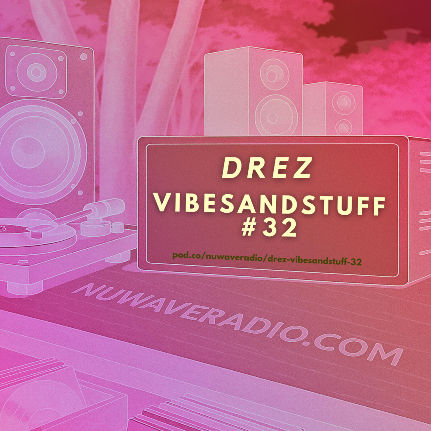 Drez - VibesandStuff #32