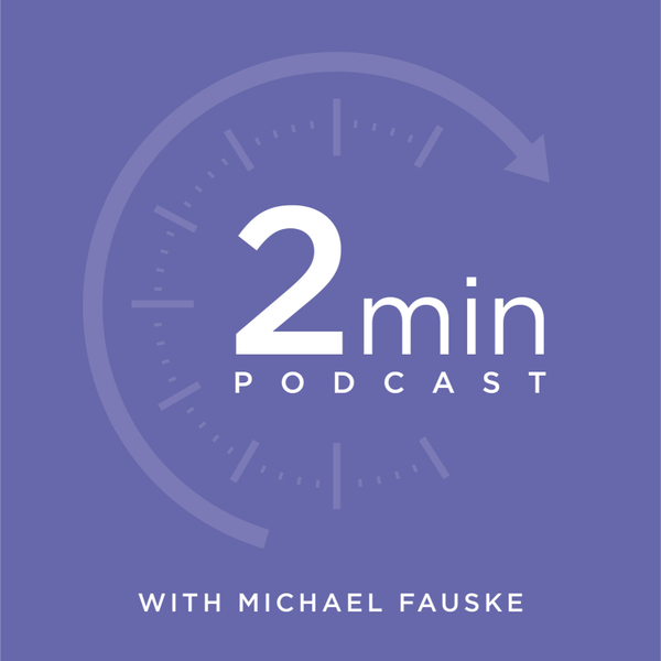 Two Minute Podcast with MichaelFauske  artwork