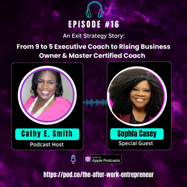 From 9 to 5 Executive Coach to Rising Business Owner & Master Certified Coach artwork