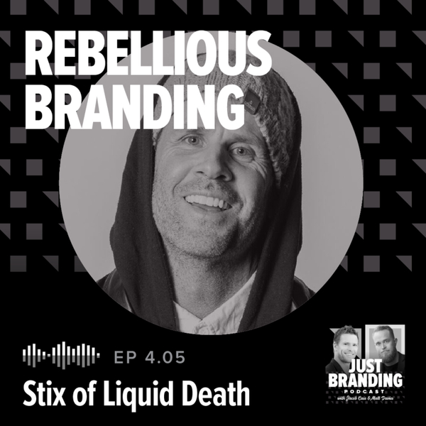 S04.EP05 - Rebelious Branding with Stix of Liquid Death artwork