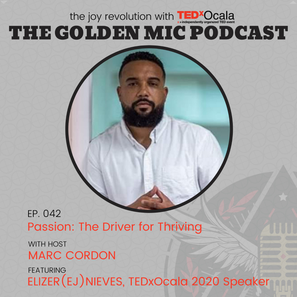 Passion: The Driver for Thriving w/ TEDxOcala's EJ Nieves artwork