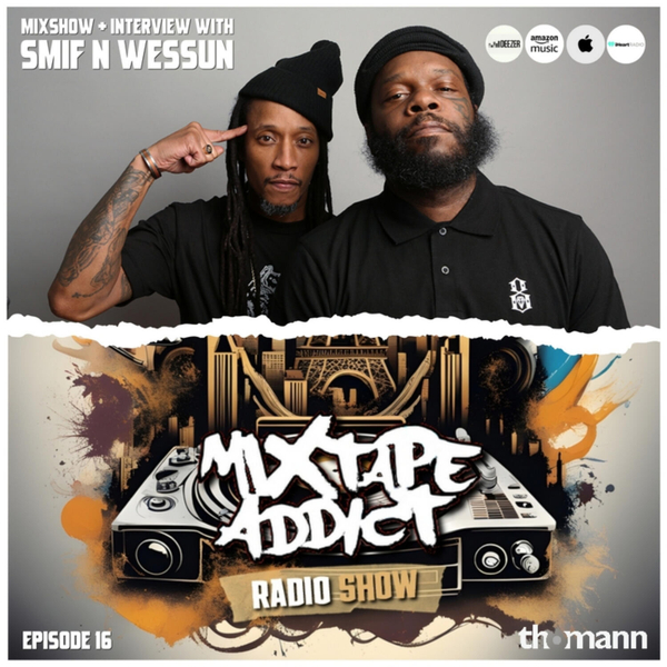 Mixtape Addict Show @DjKingFlow (with Smif N Wessun) artwork