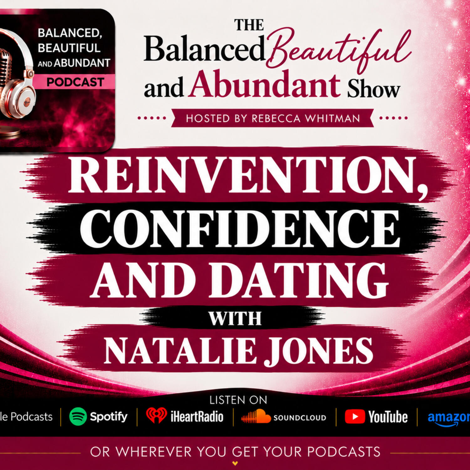 REINVENTION, CONFIDENCE AND DATING WITH NATALIE JONES.